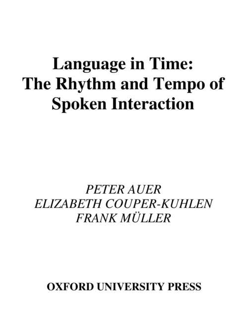 Book cover of Language in Time: The Rhythm and Tempo of Spoken Interaction (Oxford Studies in Sociolinguistics)