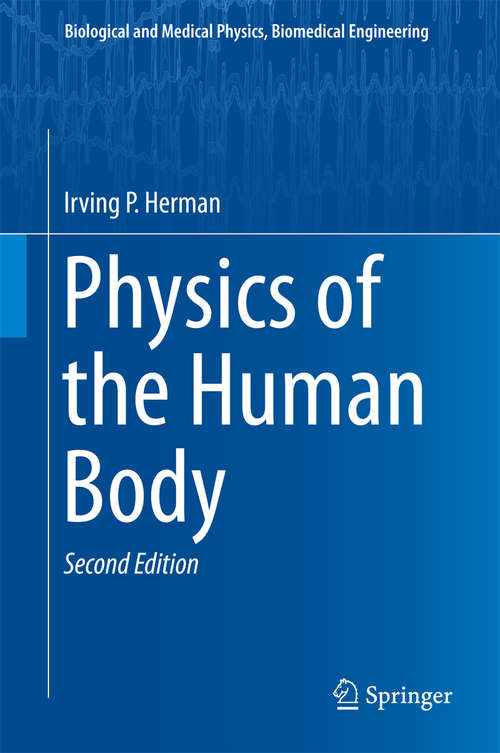 Book cover of Physics of the Human Body (2nd ed. 2016) (Biological and Medical Physics, Biomedical Engineering)