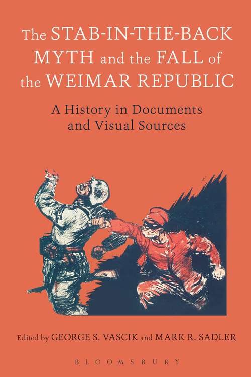 Book cover of The Stab-in-the-Back Myth and the Fall of the Weimar Republic: A History in Documents and Visual Sources