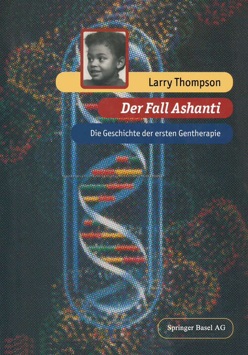 Book cover of Der Fall Ashanti: Die Geschichte der ersten Gentherapie (1995)