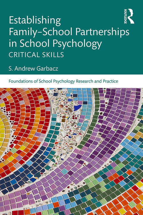 Book cover of Establishing Family-School Partnerships in School Psychology: Critical Skills (Foundations of School Psychology Research and Practice)