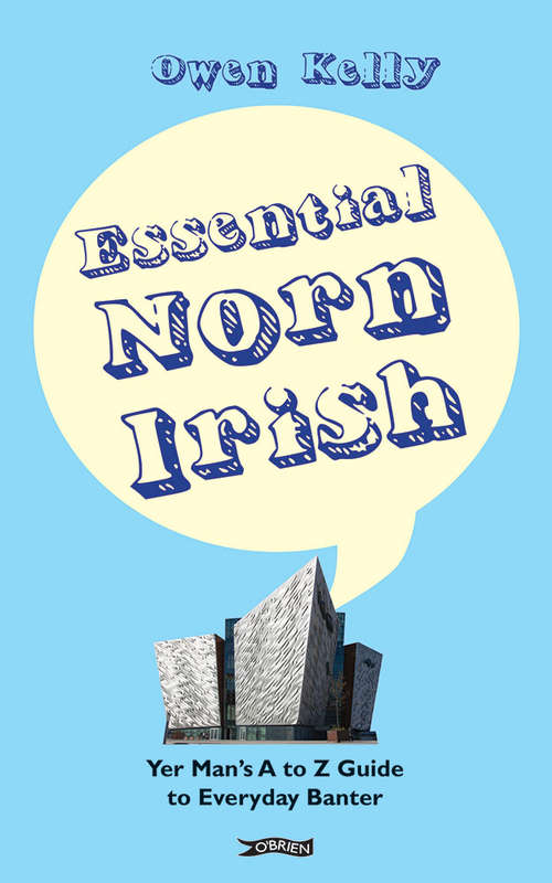 Book cover of Essential Norn Irish: Yer Man's A to Z Guide to Everyday Banter