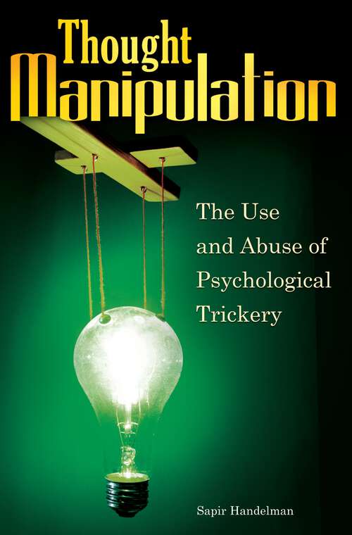 Book cover of Thought Manipulation: The Use and Abuse of Psychological Trickery (Non-ser.)