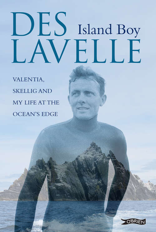 Book cover of Island Boy: Valentia, Skellig and my life at the ocean’s edge