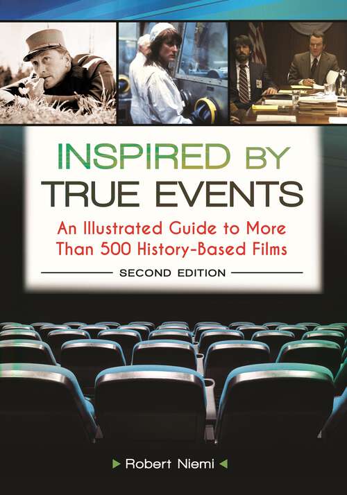 Book cover of Inspired by True Events: An Illustrated Guide to More Than 500 History-Based Films (2)