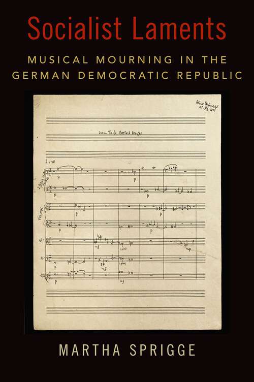 Book cover of Socialist Laments: Musical Mourning in the German Democratic Republic (New Cultural History of Music)