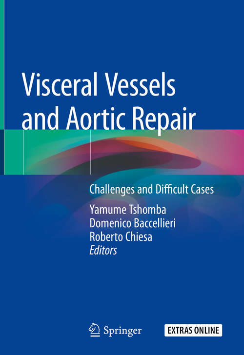 Book cover of Visceral Vessels and Aortic Repair: Challenges and Difficult Cases (1st ed. 2019)