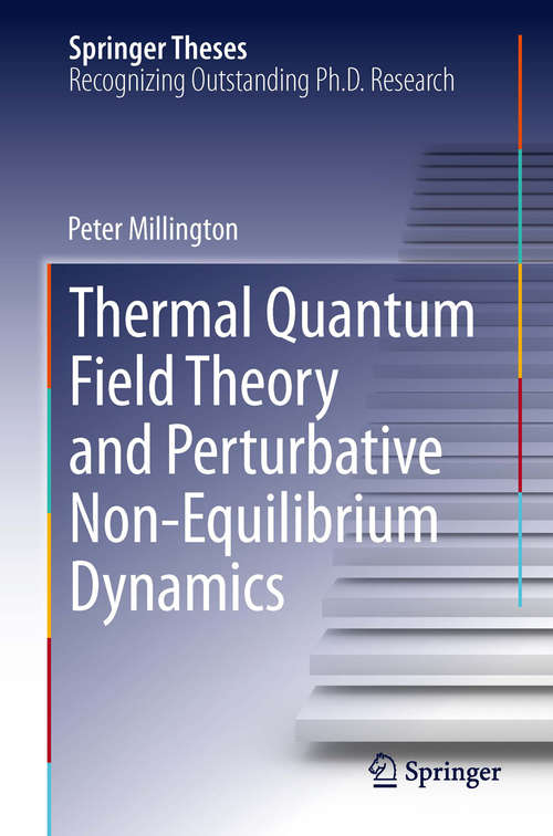 Book cover of Thermal Quantum Field Theory and Perturbative Non-Equilibrium Dynamics (2014) (Springer Theses)