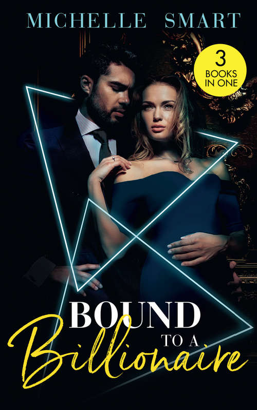 Book cover of Bound To A Billionaire: Protecting His Defiant Innocent (bound To A Billionaire) / Claiming His One-night Baby / Buying His Bride Of Convenience (ePub edition) (Mills And Boon M&b Ser. #3)