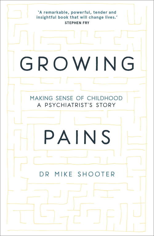 Book cover of Growing Pains: Making Sense of Childhood – A Psychiatrist’s Story