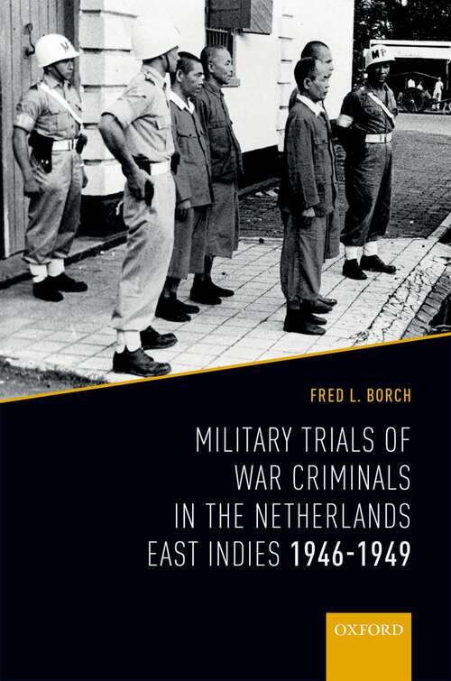 Book cover of Military Trials of War Criminals in the Netherlands East Indies 1946-1949