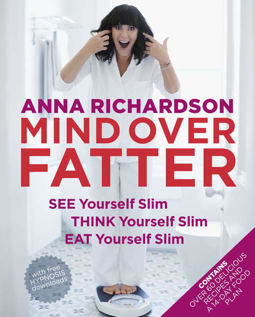 Book cover of Mind Over Fatter: See Yourself Slim, Think Yourself Slim, Eat Yourself Slim
