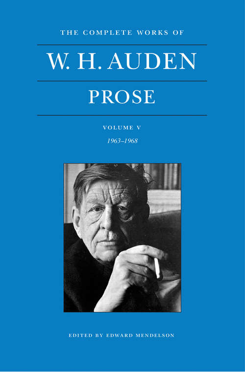 Book cover of The Complete Works of W. H. Auden, Volume V: Prose: 1963-1968