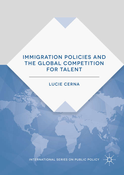 Book cover of Immigration Policies and the Global Competition for Talent (1st ed. 2016) (International Series on Public Policy)