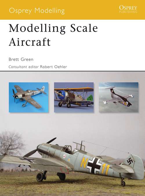 Book cover of Modelling Scale Aircraft (Osprey Modelling)
