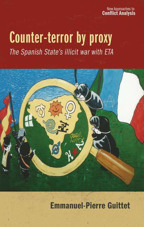 Book cover of Counter-terror by proxy: The Spanish State's illicit war with ETA