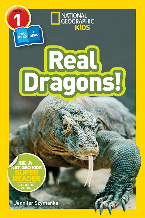 Book cover of National Geographic Kids Readers: Real Dragons (ePub edition) (Readers)