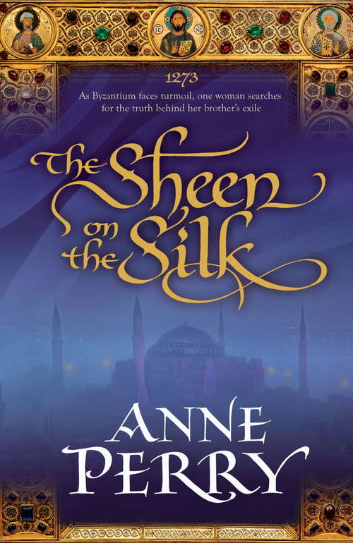 Book cover of The Sheen on the Silk: An epic historical novel set in the golden Byzantine Empire