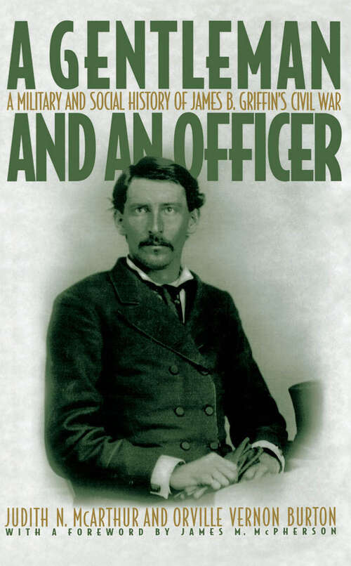 Book cover of A Gentleman and an Officer: A Military and Social History of James B. Griffin's Civil War