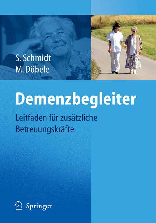 Book cover of Demenzbegleiter: Leitfaden für zusätzliche Betreuungskräfte in der Pflege (2010)