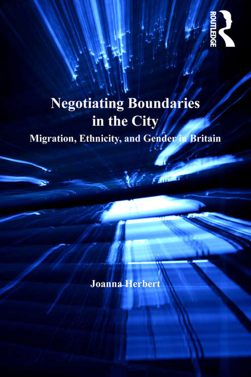 Book cover of Negotiating Boundaries in the City: Migration, Ethnicity, and Gender in Britain