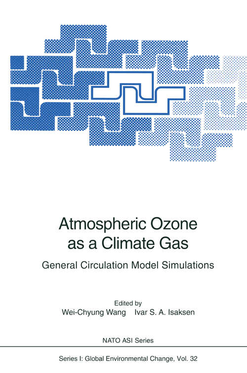 Book cover of Atmospheric Ozone as a Climate Gas: General Circulation Model Simulations (1995) (Nato ASI Subseries I: #32)