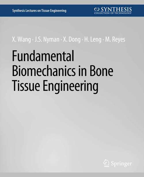 Book cover of Fundamental Biomechanics in Bone Tissue Engineering (Synthesis Lectures on Tissue Engineering)