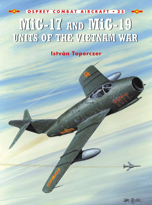 Book cover of MiG-17 and MiG-19 Units of the Vietnam War (Combat Aircraft)