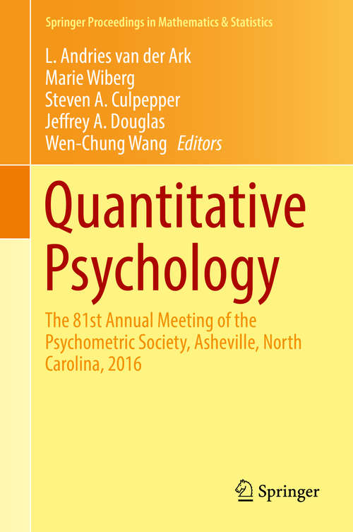 Book cover of Quantitative Psychology: The 81st Annual Meeting of the Psychometric Society, Asheville, North Carolina, 2016 (Springer Proceedings in Mathematics & Statistics #196)