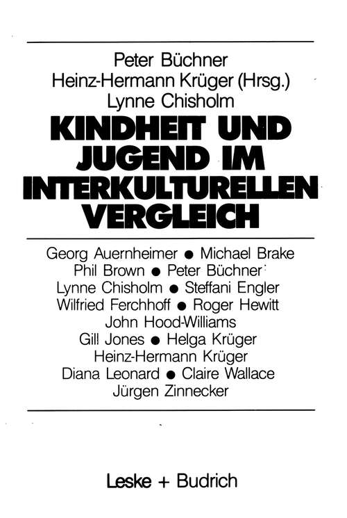 Book cover of Kindheit und Jugend im interkulturellen Vergleich: Zum Wandel der Lebenslagen von Kindern und Jugendlichen in der Bundesrepublik Deutschland und in Großbritannien (1990) (Studien zur Jugendforschung #6)