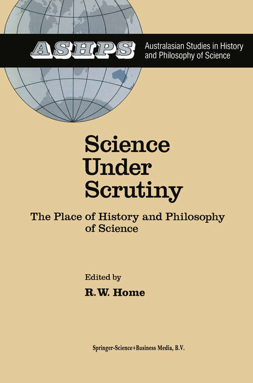 Book cover of Science under Scrutiny: The Place of History and Philosophy of Science (1983) (Studies in History and Philosophy of Science #3)