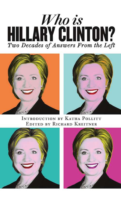 Book cover of Who is Hillary Clinton?: Two Decades of Answers from the Left (20151021 Ser. #20151021)
