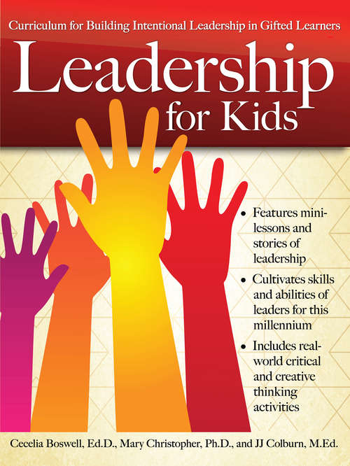 Book cover of Leadership for Kids: Curriculum for Building Intentional Leadership in Gifted Learners (Grades 3-6)