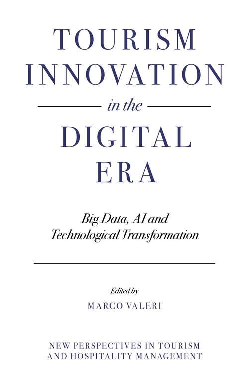 Book cover of Tourism Innovation in the Digital Era: Big Data, AI and Technological Transformation (New Perspectives in Tourism and Hospitality Management)