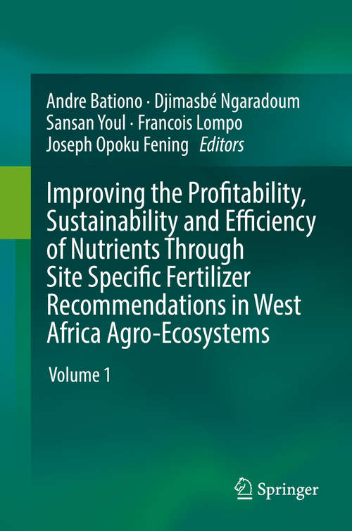 Book cover of Improving the Profitability, Sustainability and Efficiency of Nutrients Through Site Specific Fertilizer Recommendations in West Africa Agro-Ecosystems: Volume 1