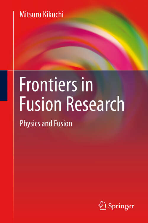 Book cover of Frontiers in Fusion Research: Physics and Fusion (2011)
