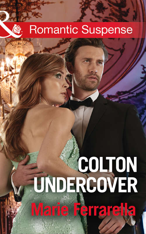 Book cover of Colton Undercover: Colton Undercover The Texan's Return Secret Agent Under Fire Covert Kisses (ePub edition) (The Coltons of Shadow Creek #2)