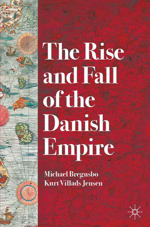 Book cover of The Rise and Fall of the Danish Empire (1st ed. 2022)