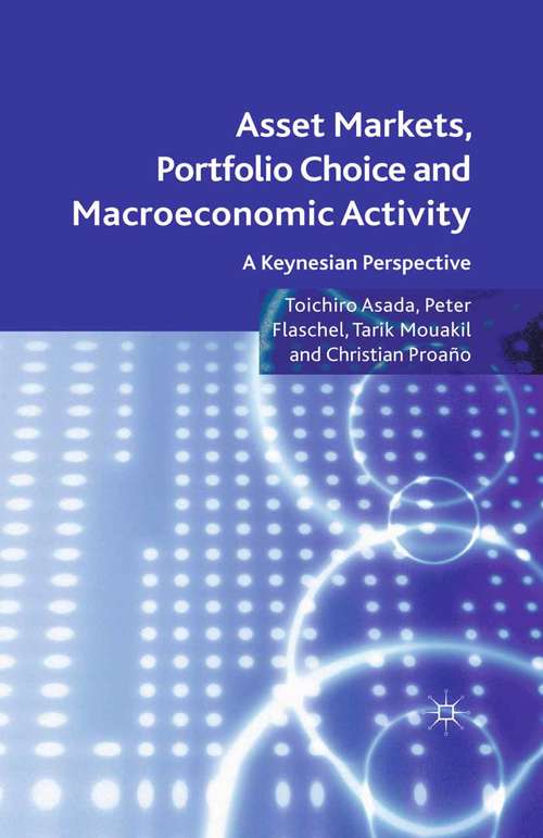 Book cover of Asset Markets, Portfolio Choice and Macroeconomic Activity: A Keynesian Perspective (2011)