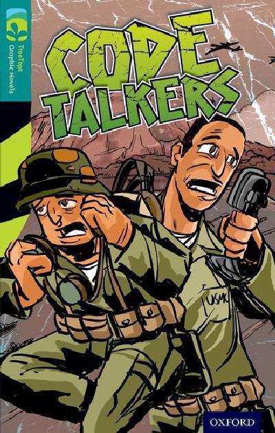 Book cover of Oxford Reading Tree, Treetops Graphic Novels, Level 16, Dark Blue: Code Talkers (PDF)