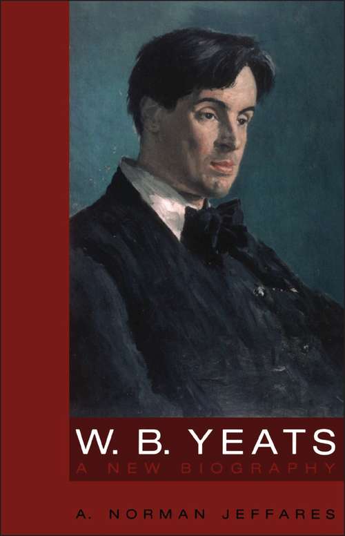 Book cover of W.B. Yeats: A New Biography