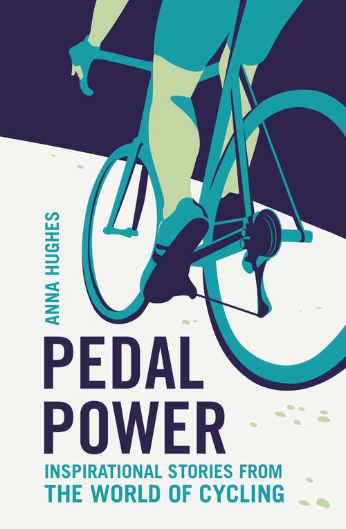 Book cover of Pedal Power: Inspirational Stories from the World of Cycling