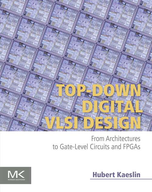 Book cover of Top-Down Digital VLSI Design: From Architectures to Gate-Level Circuits and FPGAs