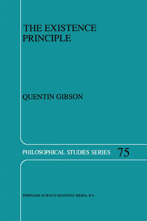 Book cover of The Existence Principle (1998) (Philosophical Studies Series #75)