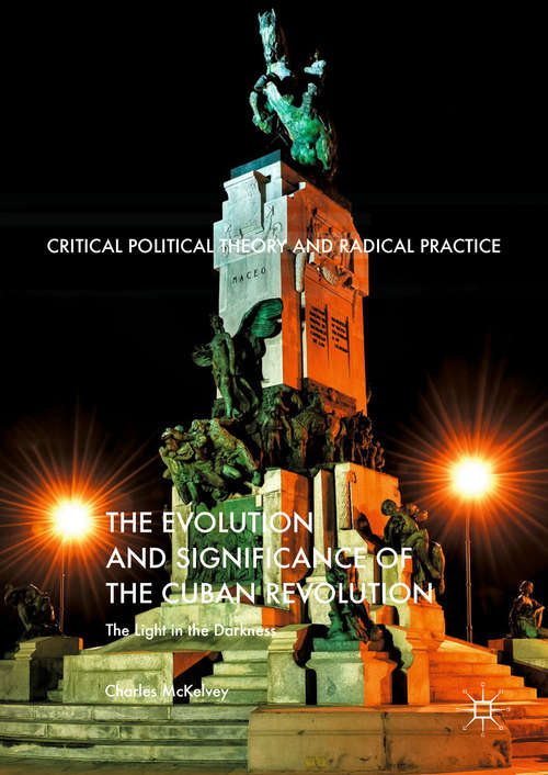 Book cover of The Evolution and Significance of the Cuban Revolution: The Light in the Darkness