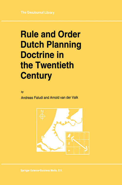 Book cover of Rule and Order Dutch Planning Doctrine in the Twentieth Century (1994) (GeoJournal Library #28)