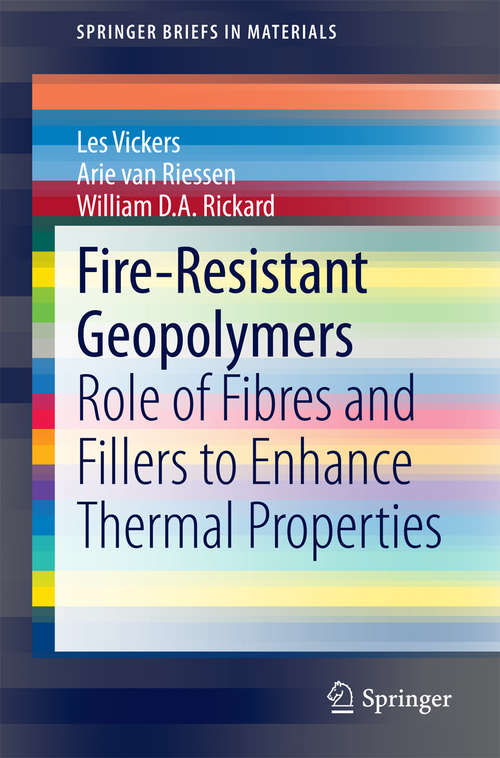 Book cover of Fire-Resistant Geopolymers: Role of Fibres and Fillers to Enhance Thermal Properties (2015) (SpringerBriefs in Materials)