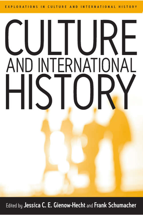 Book cover of Culture and International History (Explorations in Culture and International History #1)