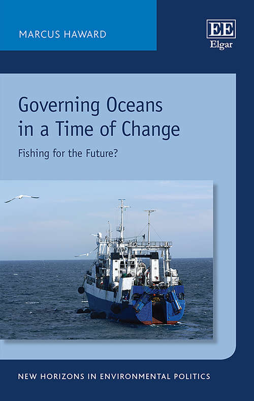 Book cover of Governing Oceans in a Time of Change: Fishing for the Future? (New Horizons in Environmental Politics series)