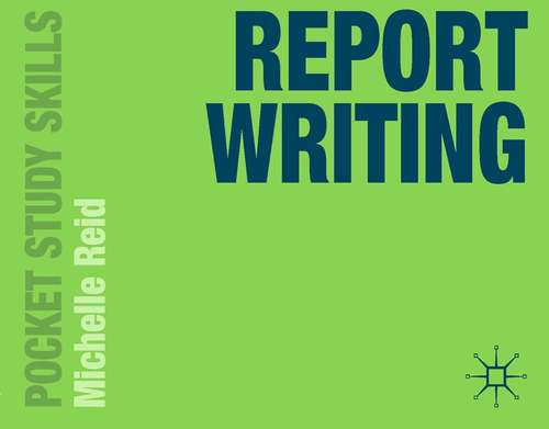 Book cover of Report Writing (2012) (Pocket Study Skills)
